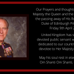 Our Prayers and thoughts are with Her Majesty the Queen and the Royal Family on the passing away of His Royal Highness, Duke of Edinburgh Prince Philip on Friday 9th April 2021. (2)